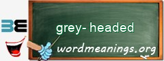 WordMeaning blackboard for grey-headed